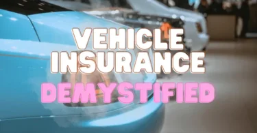 Vehicle Insurance Demystified